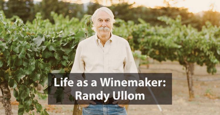 Life as a Winemaker: Randy Ullom