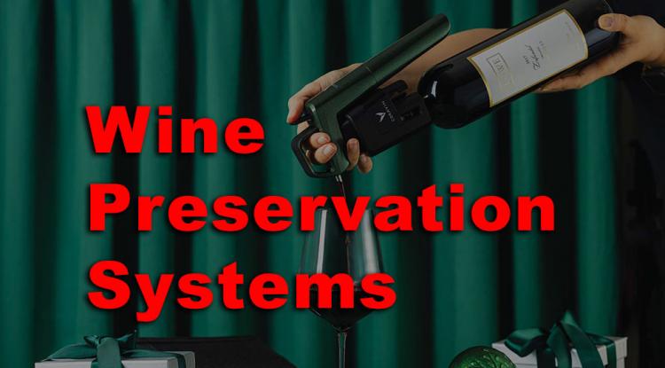 Wine Preservation Systems
